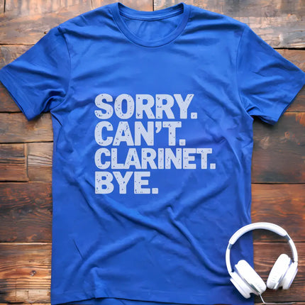 Sorry Can't Clarinet T-Shirt