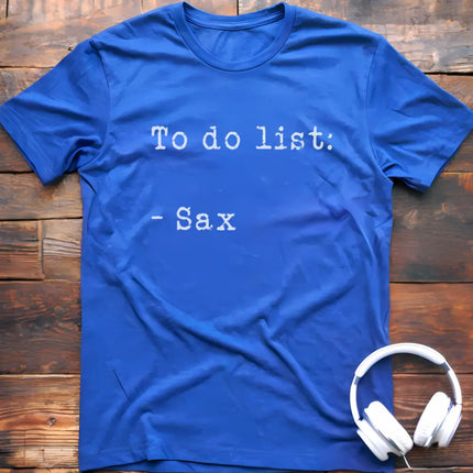To Do List Sax T-Shirt