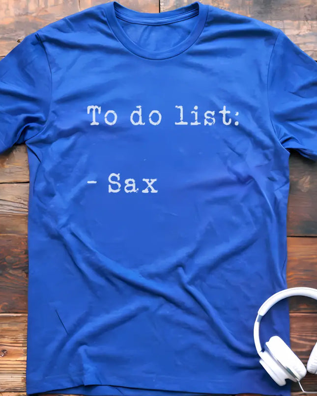 To Do List Sax T-Shirt