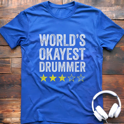 World's Okayest Drummer T-Shirt