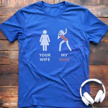 My Wife Vocalist T-Shirt