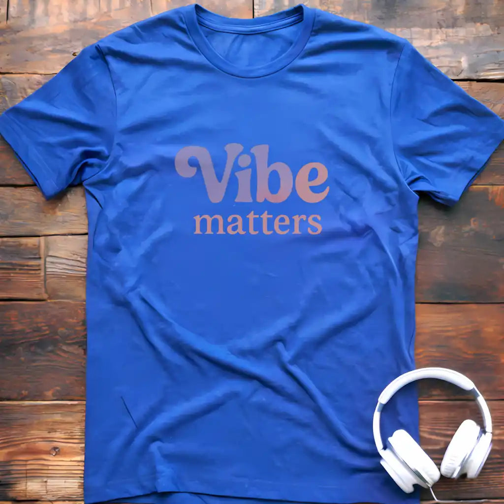 Vibe Matters T-Shirt