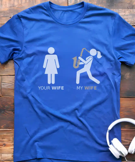 My Wife Sax T-Shirt