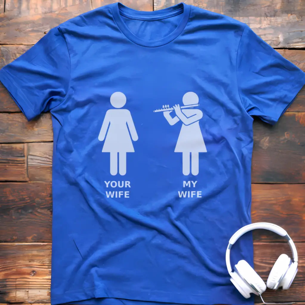 My Wife Flute T-Shirt