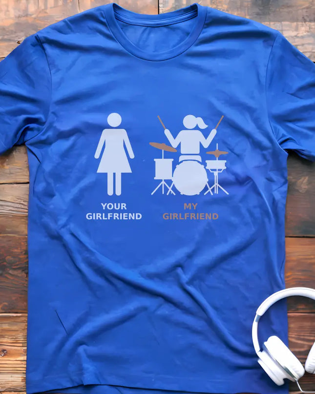 My Girlfriend Drum T-shirt