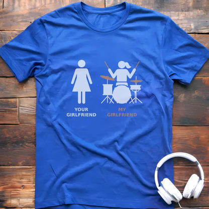 My Girlfriend Drum T-shirt