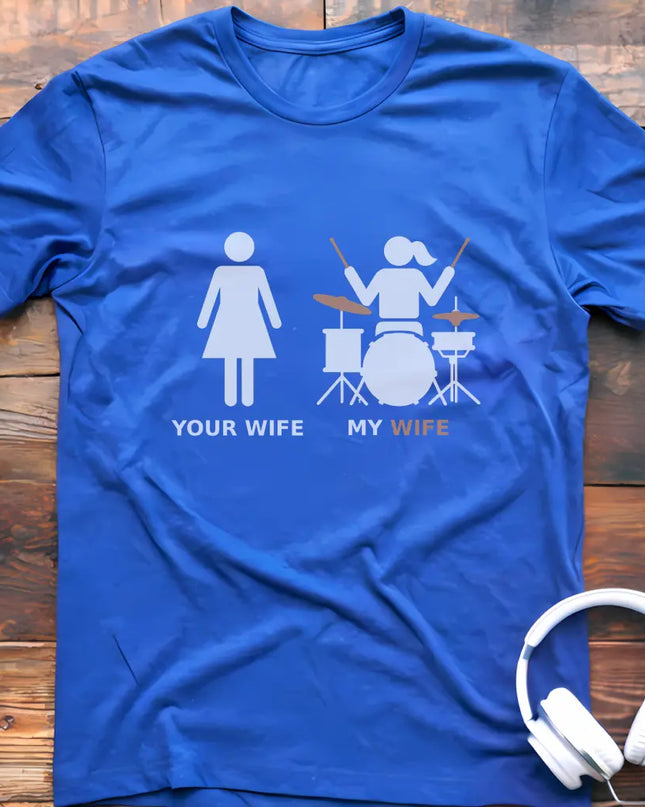 My Wife Drum T-shirt