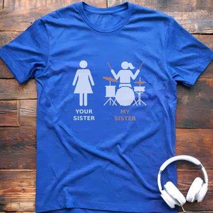 My Sister Drum T-shirt