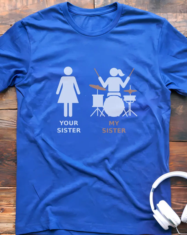 My Sister Drum T-shirt