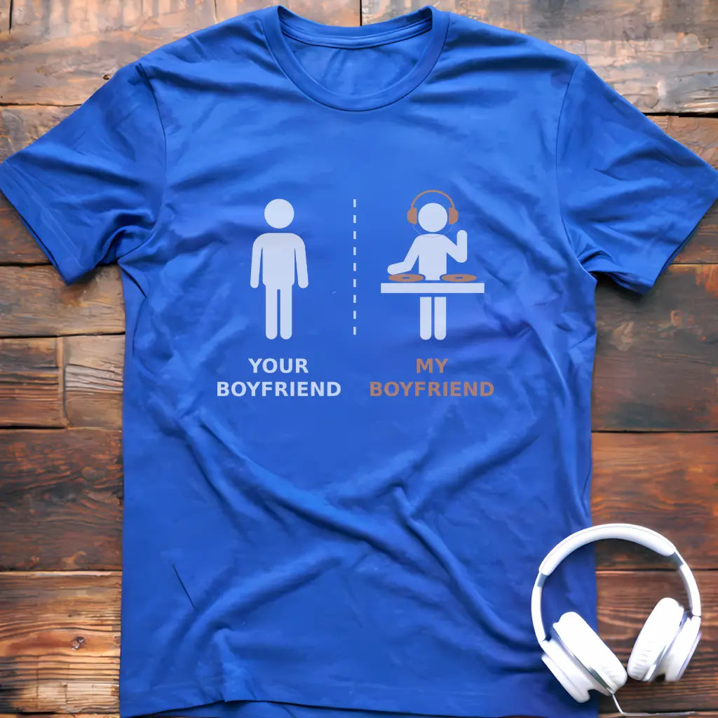 My Boyfriend DJ T-shirt