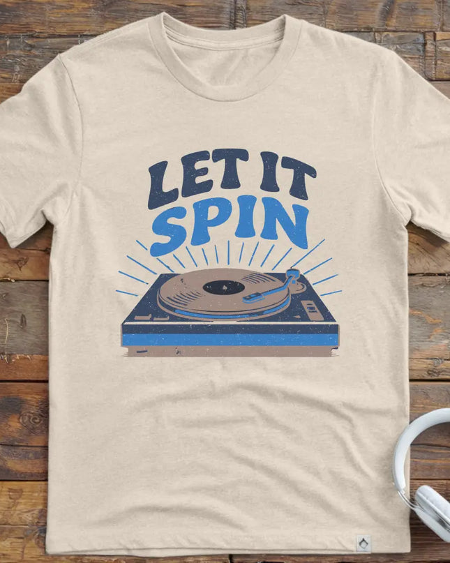 Let It Spin T-Shirt