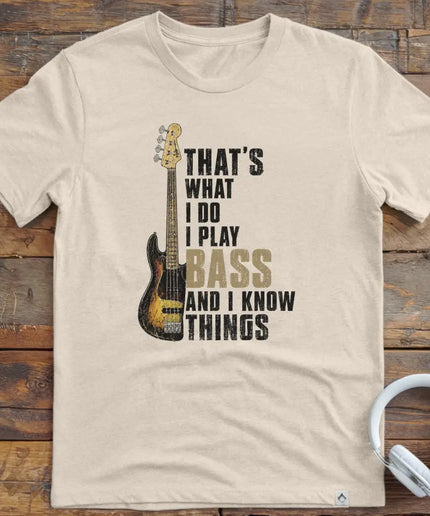 I Know Things Bass T-Shirt