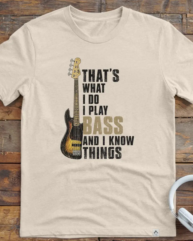 I Know Things Bass T-Shirt
