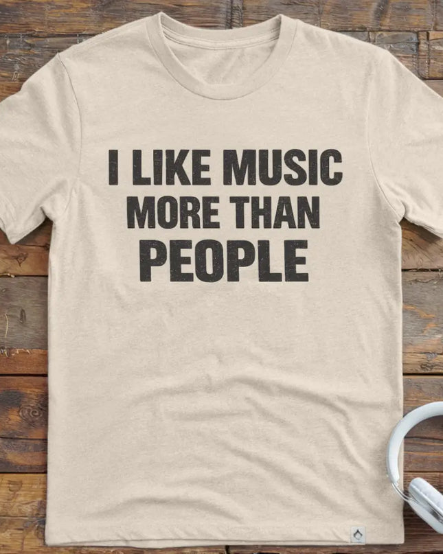 I Like Music More Than T-Shirt