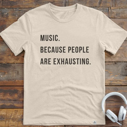Music People Exhausting T-Shirt