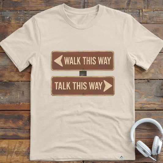 Walk This Way T-Shirt