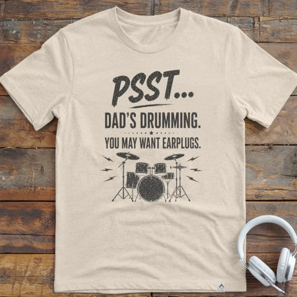 Psst Dads Drumming T-Shirt