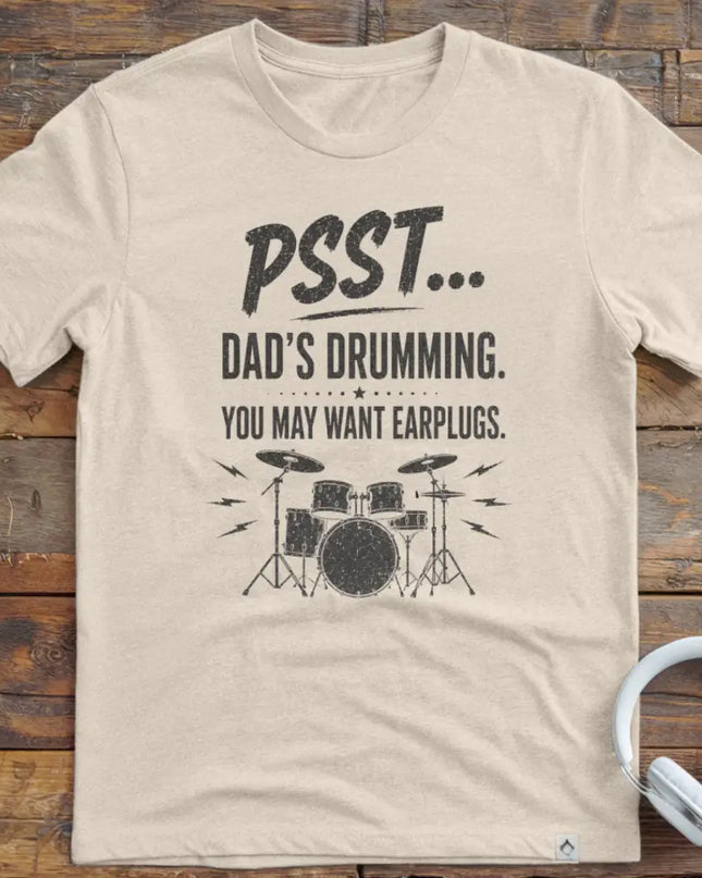 Psst Dads Drumming T-Shirt