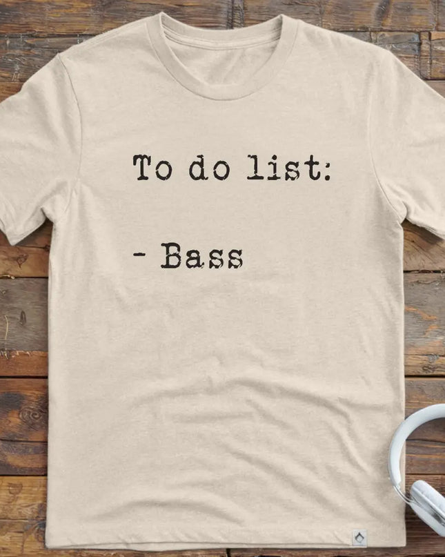 To Do List Bass T-Shirt