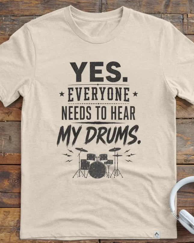 Hear My Drums T-Shirt