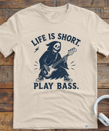Life Is Short Bass T-Shirt