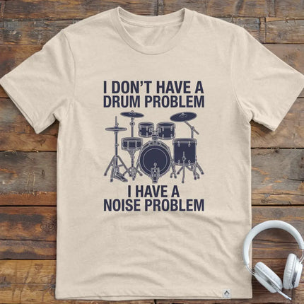 Drum Problem T-Shirt