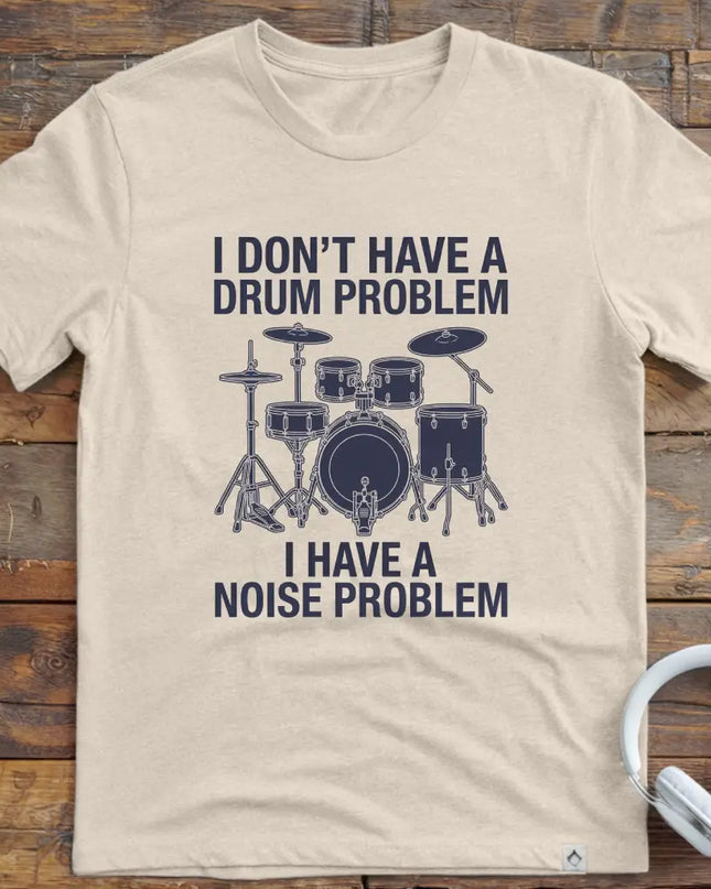 Drum Problem T-Shirt