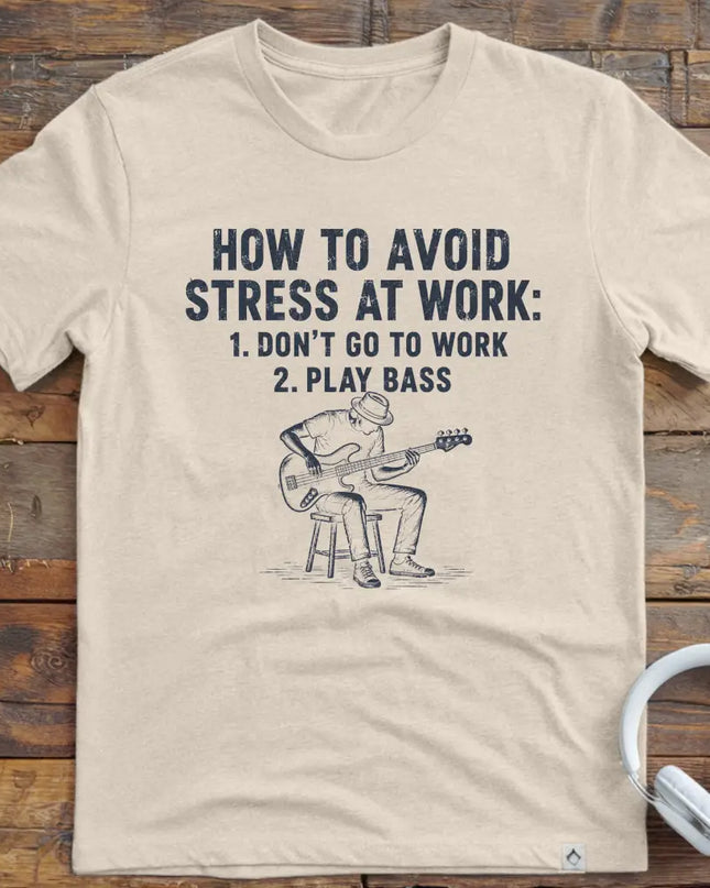 Work Stress Bass T-Shirt