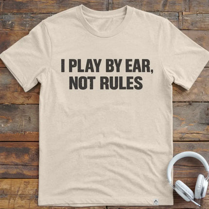 I Play By Ear T-Shirt