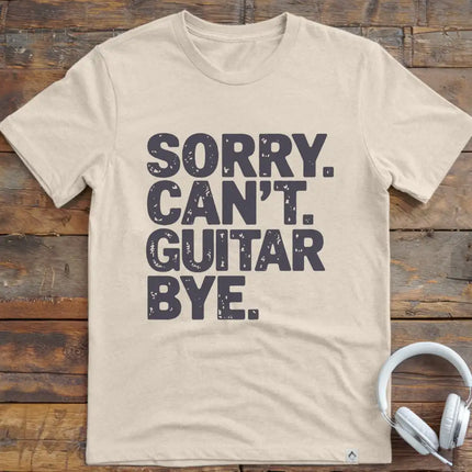 Sorry Can't Guitar Bye T-Shirt