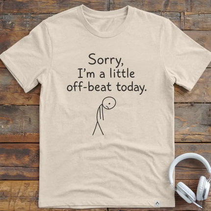 Sorry Off Beat T-Shirt