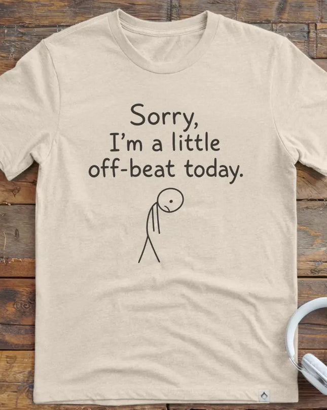 Sorry Off Beat T-Shirt