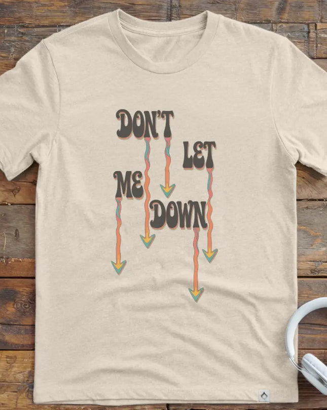 Don't Let Me Down Groovy T-Shirt
