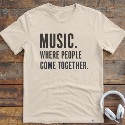 Music Where People T-Shirt