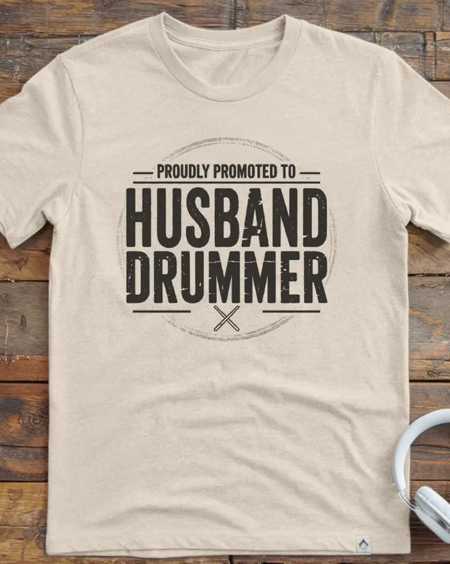 Promoted Husband Drummer T-Shirt