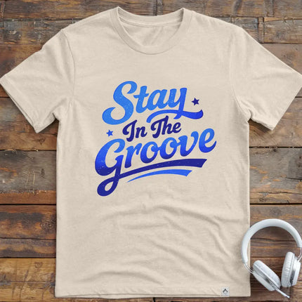 Stay In The Groove T-Shirt