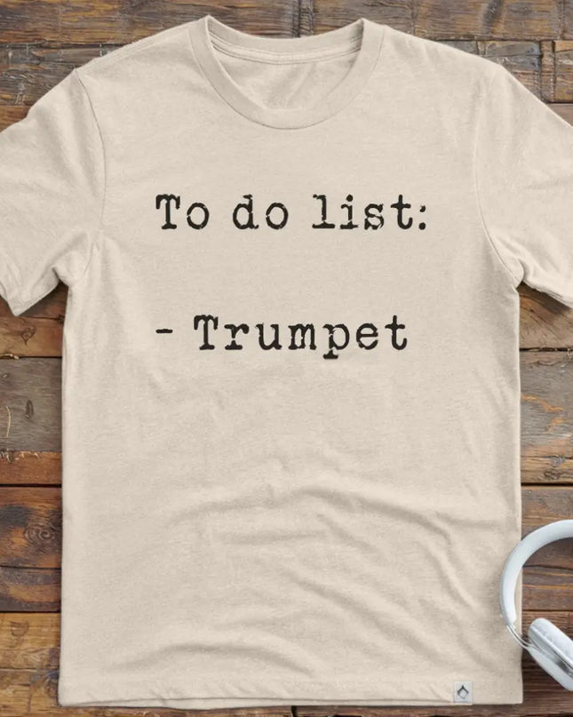 To Do List Trumpet T-Shirt