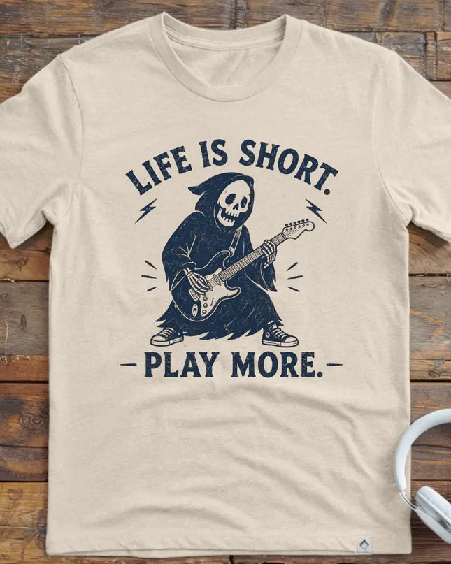 Life Is Short Play More T-Shirt