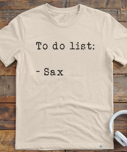 To Do List Sax T-Shirt