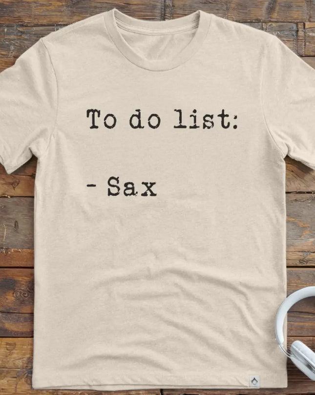 To Do List Sax T-Shirt