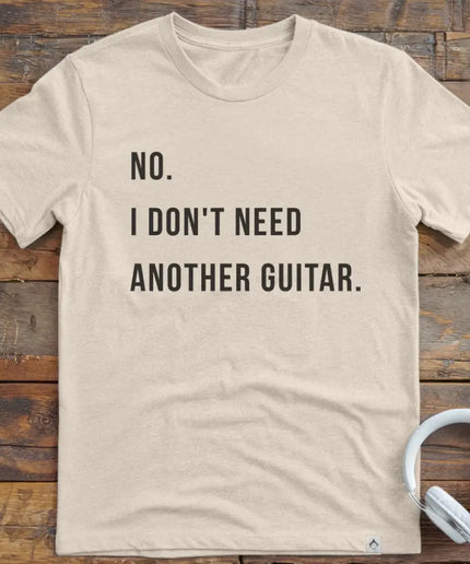No Don't Need Guitar T-Shirt