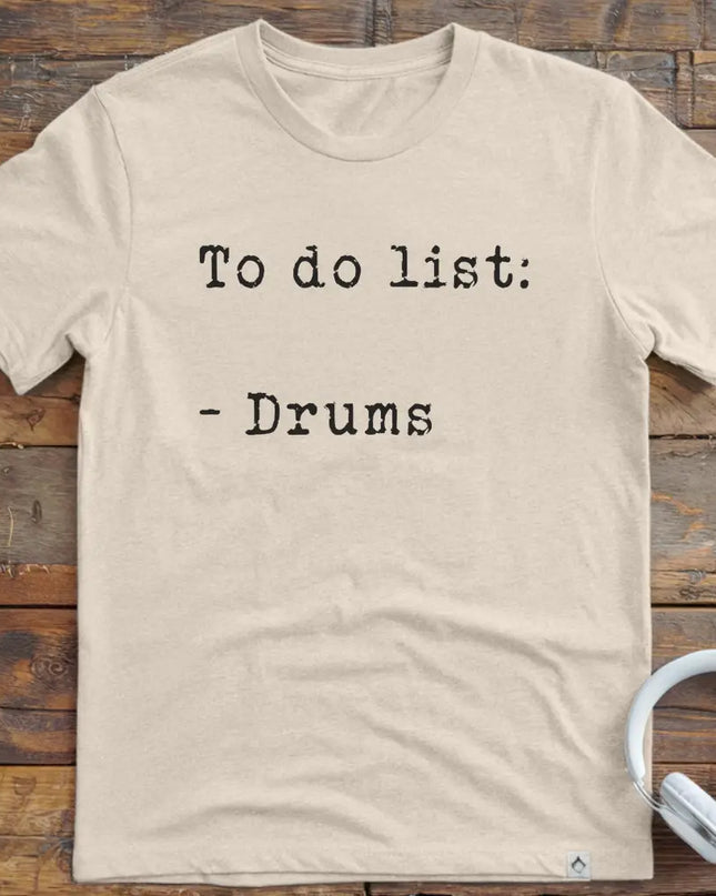 To Do List Drums T-Shirt