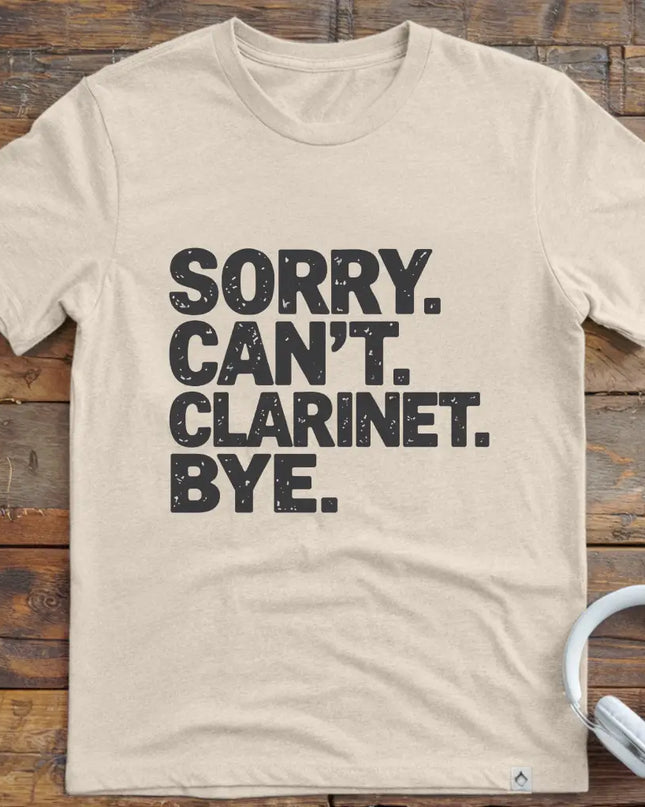 Sorry Can't Clarinet T-Shirt