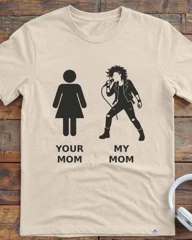 Your Mom Vocal Rock T-Shirt