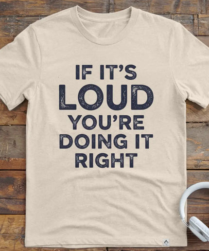 If It's Loud T-Shirt