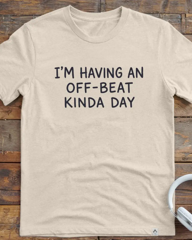 Off Beat Day T-Shirt