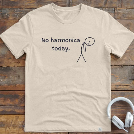 No Harmonica Today T-Shirt