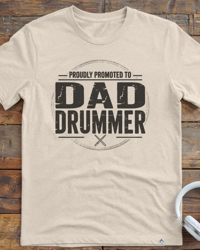 Promoted Dad Drummer T-Shirt