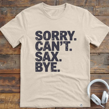 Sorry Can't Sax Bye T-Shirt