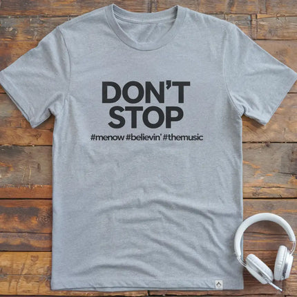 Don't Stop Hashtag T-Shirt